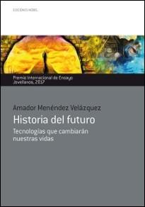 Historia del futuro "Tecnologías que cambiarán nuestras vidas"