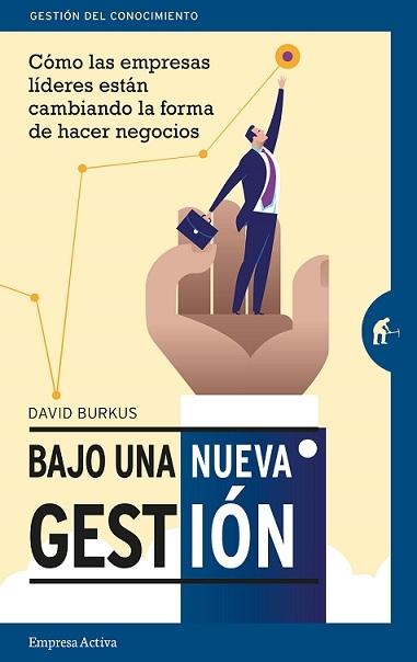 Bajo una nueva gestión "Cómo las empresas líderes están cambiando la forma de hacer negocios"