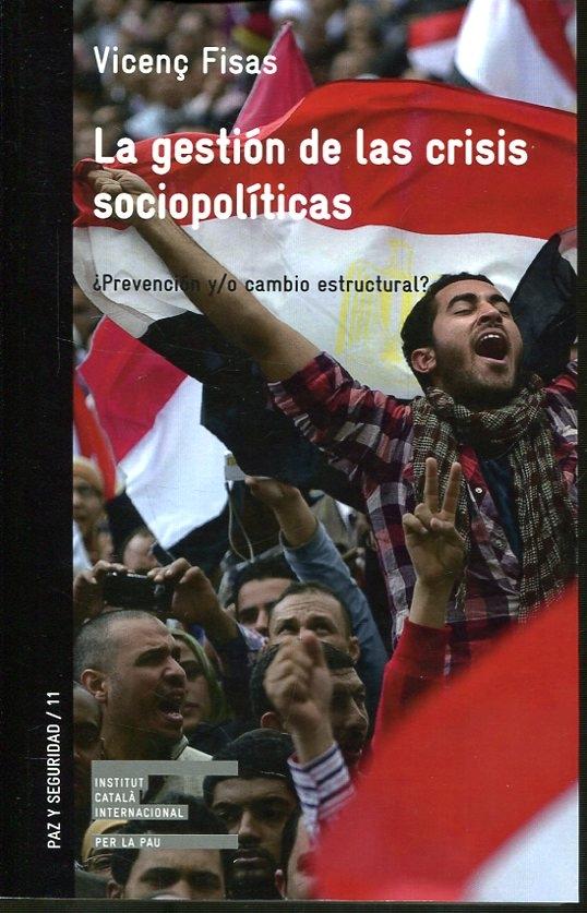 La gestión de las crisis sociopolíticas "¿Prevención y/o cambio estructural?"