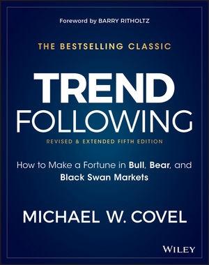 Trend Following "How to Make a Fortune in Bull, Bear, and Black Swan Markets"