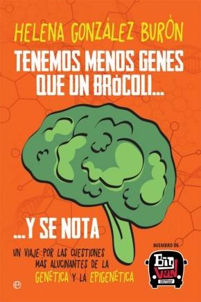 Tenemos menos genes que un brócoli y se nota "Un viaje por las cuestiones más alucinantes de la genética y la epigenética"