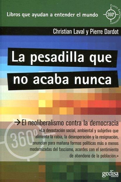 La pesadilla que no acaba nunca "El neoliberalismo contra la democracia"