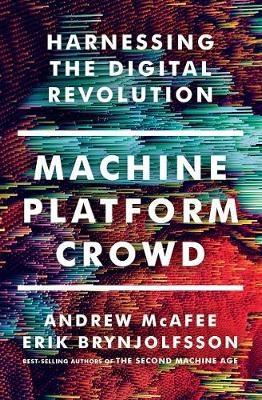 Machine, Platform, Crowd "Harnessing the Digital Revolution "
