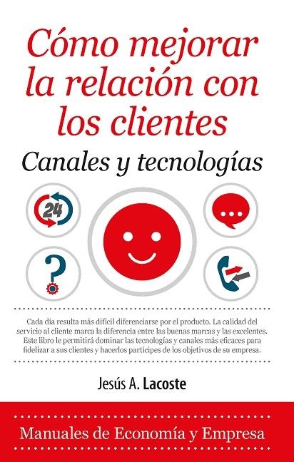 Cómo mejorar la relación con los clientes "Canales y tecnologías"