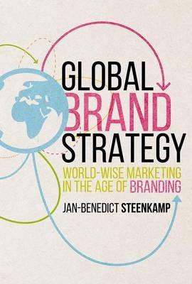 Global Brand Strategy "World-wise Marketing in the Age of Branding "