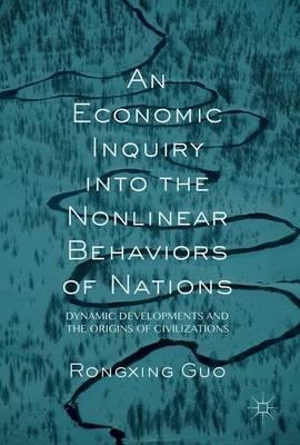 An Economic Inquiry Into the Nonlinear Behaviors of Nations "Dynamic Developments and the Origins of Civilizations"