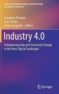 Industry 4.0 "Entrepreneurship and Structural Change in the New Digital Landscape"
