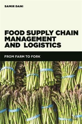 Food Supply Chain Management and Logistics "From Farm to Fork "