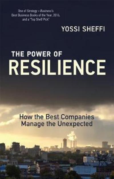 The Power of Resilience "How the Best Companies Manage the Unexpected "