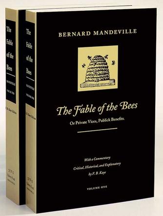 The Fable of the Bees "Or Private Vices, Publick Benefits. 2 Vol. Set."