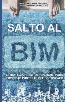 Salto al BIM "Estrategias BIM de calidad apra empresas punteras del sector AEC"