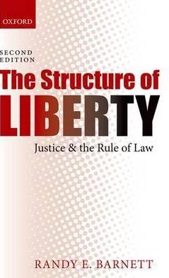 The Structure of Liberty "Justice and the Rule of Law "
