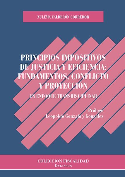 Principios impositivos de justicia y eficiencia: fundamentos, conflicto y proyección "Un enfoque transdisciplinar"