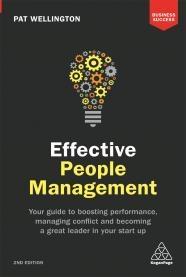 Effective People Management "Your Guide to Boosting Performance, Managing Conflict and Becoming a Great Leader in Your Start Up"