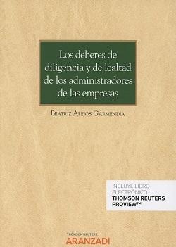 Los Deberes de Diligencia y de Lealtad de los Administradores de de las Empresas