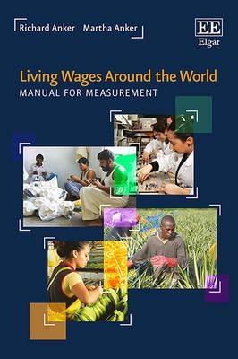 Living Wages Around the World " Manual for Measurement "
