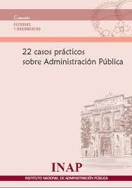 22 casos prácticos sobre administración pública