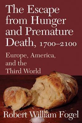 The Escape From Hunger And Premature Death, 1700-2100 "Europe, America, and the Third World"