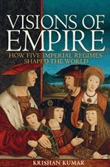 Visions of Empire "How Five Imperial Regimes Shaped the World "