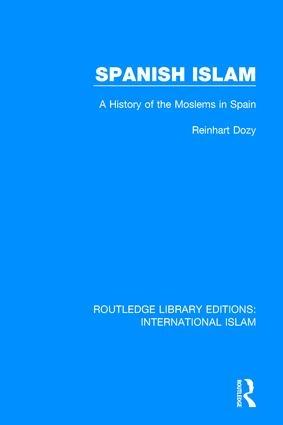 Spanish Islam "A History of the Moslems in Spain"