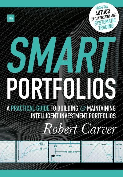 Smart Portfolios "A practical guide to building and maintaining intelligent investment portfolios"