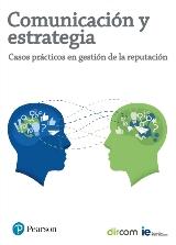 Comunicación y estrategia "Casos prácticos en gestión de la reputación"