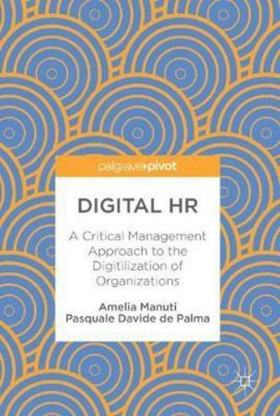 Digital HR "A Critical Management Approach to the Digitilization of Organizations"