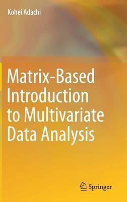 Matrix-Based Introduction to Multivariate Data Analysis