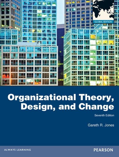 Organizational Theory, Design, and Change "Global Edition"