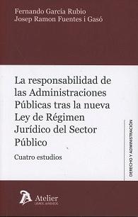 La Responsabilidad de las Administraciones Públicas tras la Nueva Ley de Rég. Jur. del Sector Público "Cuatro Estudios"