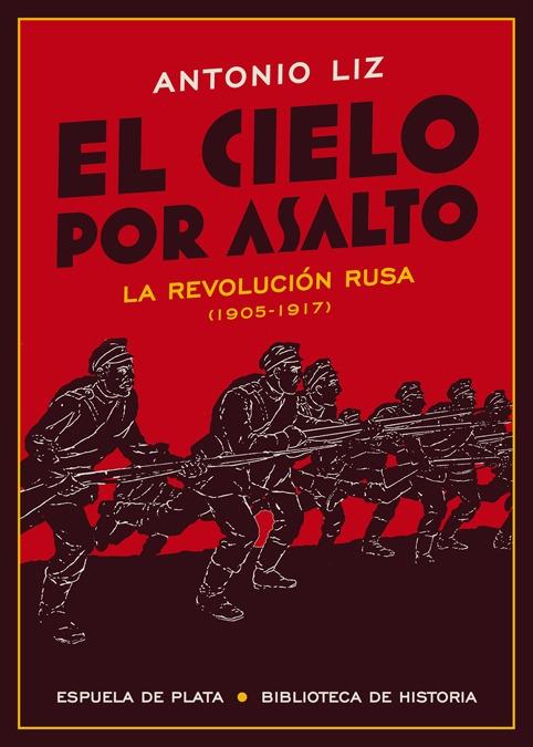 El cielo por asalto "La Revolución Rusa (1905-1917)"