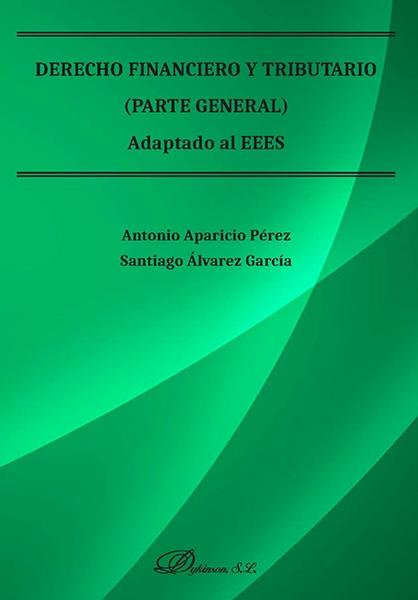 Derecho financiero y tributario "Parte general. Adaptado al EEES"