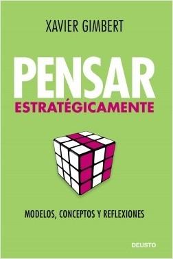 Pensar estratégicamente "Modelos, conceptos y reflexiones"