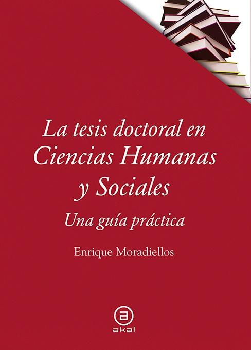 La tesis doctoral en Ciencias Humanas y Sociales "Una guía práctica"