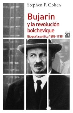 Bujarin y la revolución bolchevique "Biografía política 1888-1938"