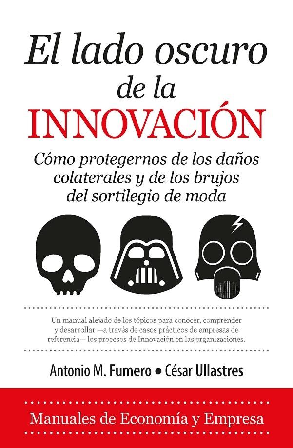 El lado oscuro de la innovación "Cómo protegernos de los daños colaterales y de los brujos del sortilegio de la moda"