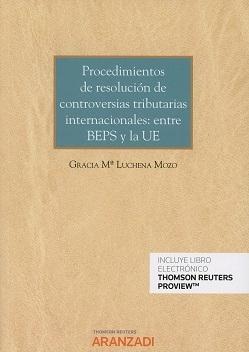 Procedimientos de Resolución de Controversias Tributarias Internacionales: entre BEPS y la UE 