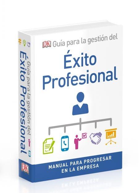 Guía para la gestión del éxito profesional "Manual para progresar en la empresa"