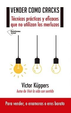 Vender como cracks "Técnicas prácticas y eficaces que no utilizan los merluzos"