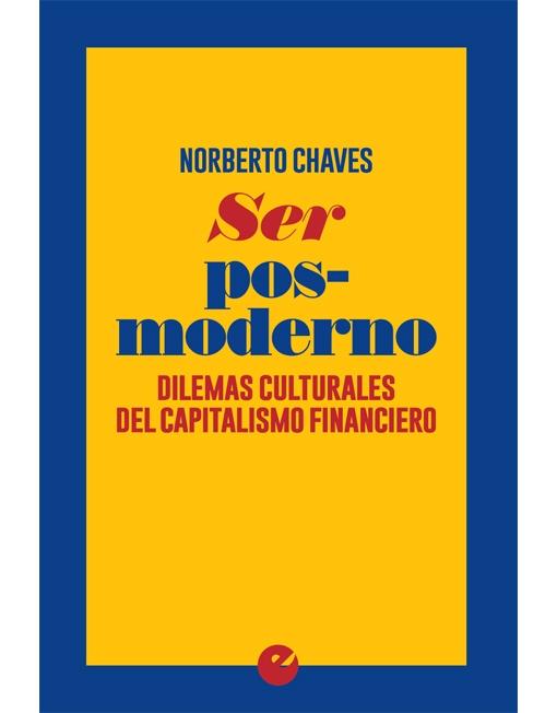 Ser posmoderno "Dilemas culturales del capitalismo financiero"