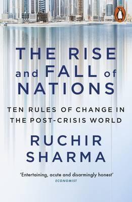 The Rise and Fall of Nations " Ten Rules of Change in the Post-Crisis World "