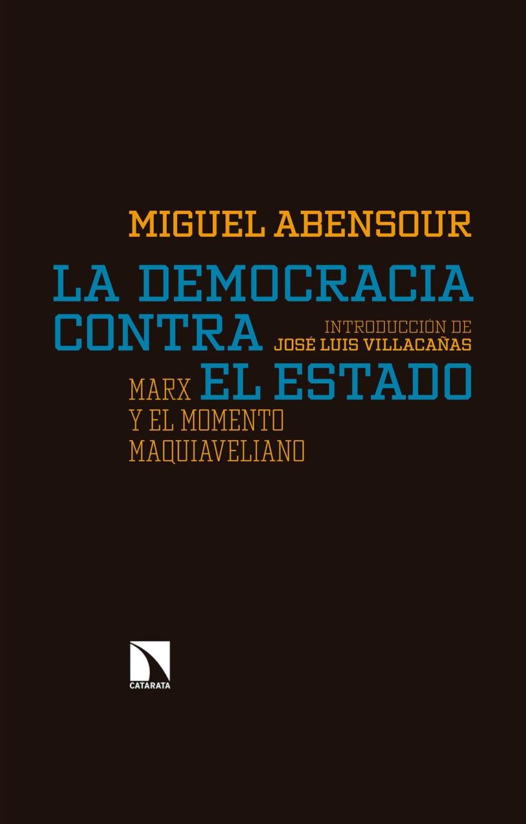 La democracia contra el estado "Marx y el momento Maquiaveliano"