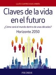 Claves de la vida en el futuro "¿Cómo será el mundo dentro de unas décadas? Horizonte 2050"