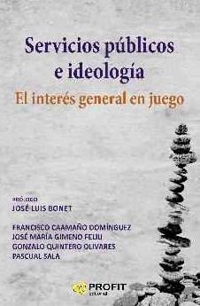 Servicios públicos e ideología "El interés general en juego"