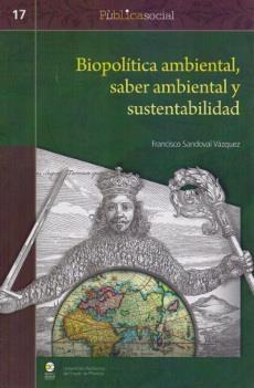 Biopolítica ambiental, saber ambiental y sustentabilidad