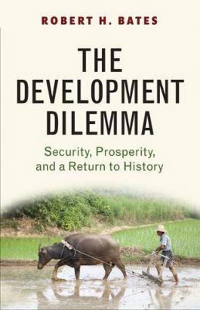 The Development Dilemma "Security, Prosperity, and a Return to History "