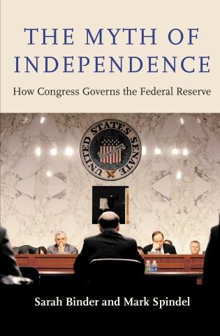 The Myth of Independence "How Congress Governs the Federal Reserve"
