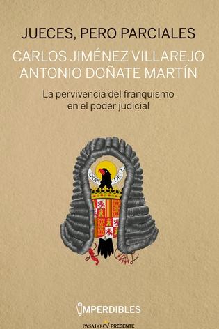 Jueces, pero parciales "La pervivencia del franquismo en el poder judicial"