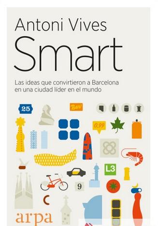 Smart "Las ideas que convirtieron a Barcelona en una ciudad lider en el mundo"