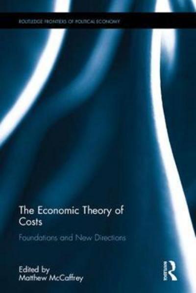 The Economic Theory of Costs  "Foundations and New Directions "